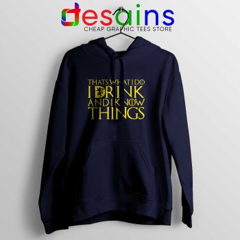I Drink And Know Things Navy Hoodie Tyrion Lannister Game of Thrones