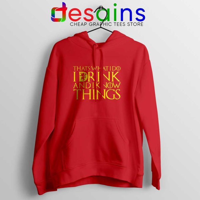 I Drink And Know Things Red Hoodie Tyrion Lannister Game of Thrones