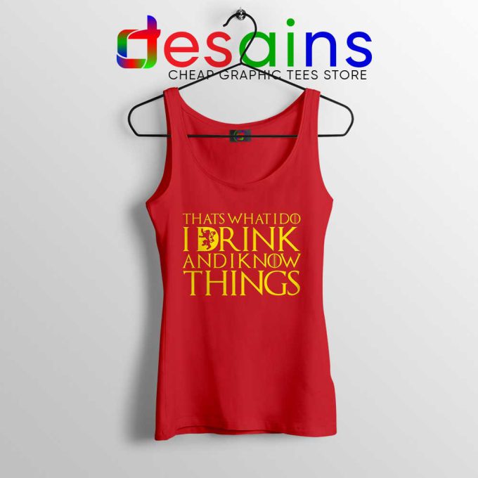 I Drink And Know Things Red Tank Top Tyrion Lannister Game of Thrones