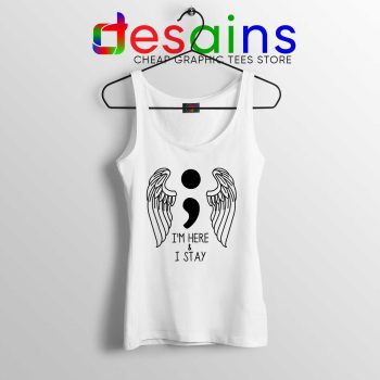 Im Here and I Stay White Tank Top Wynonna Earp Quote Tank Tops