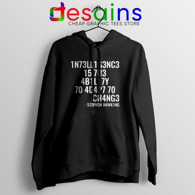 Intelligence is the Ability to Adapt to Change Hoodie