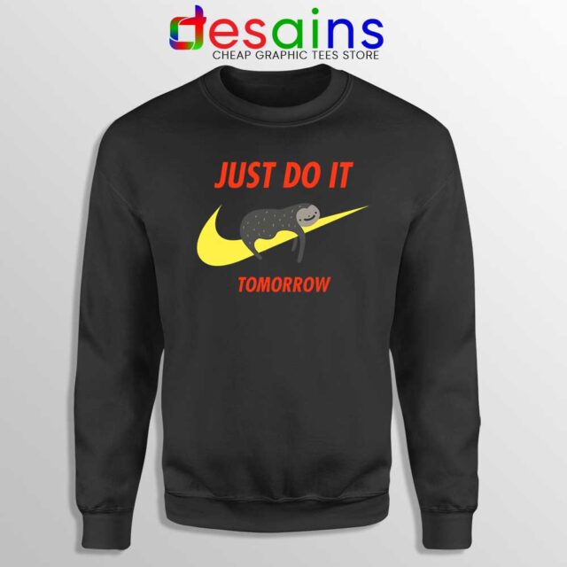 Just Do It Tomorrow Sloth Sweatshirt
