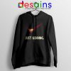 Just Kidding Hoodie Buy Just Do It Hoodies Adult Unisex S-2XL