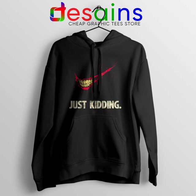 Just Kidding Hoodie