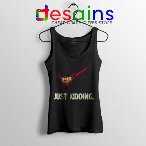 Just Kidding Tank Top Cheap Just Do It Joke Tank Tops S-3XL