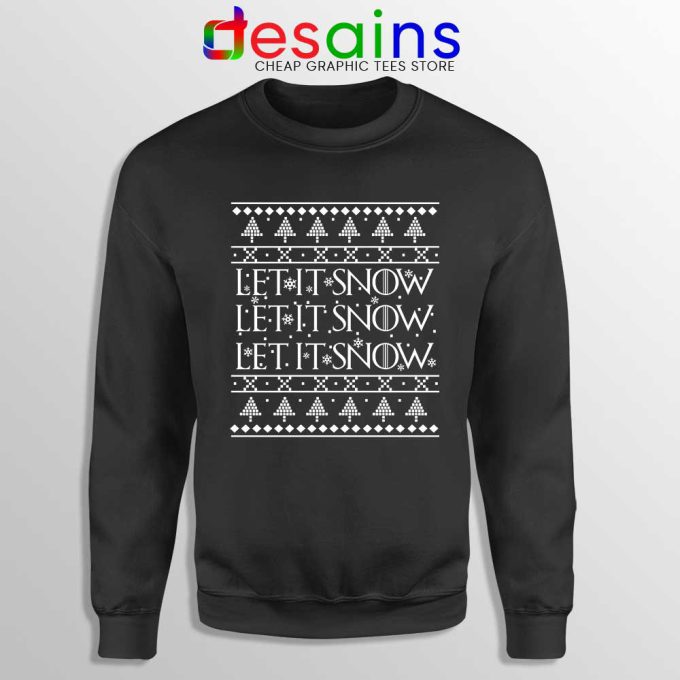 Let it Snow Ugly Christmas Black Sweatshirt Jon Snow Game Of Thrones
