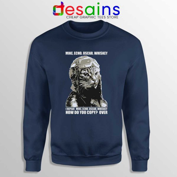 Mike Echo Oscar Whiskey Navy Sweatshirt Aviation Pilot MEOW Sweater