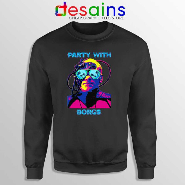 Party With Borgs Sweatshirt Star Trek Sweater GILDAN S-2XL