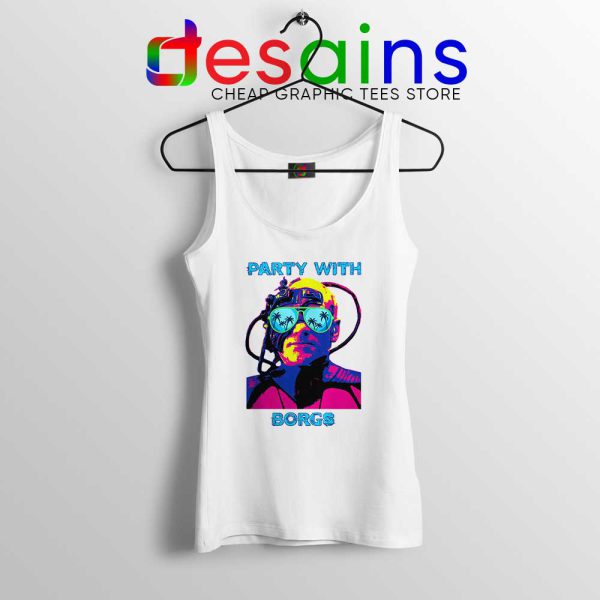 Party With Borgs White Tank Top Star Trek Merch GILDAN S-3XL