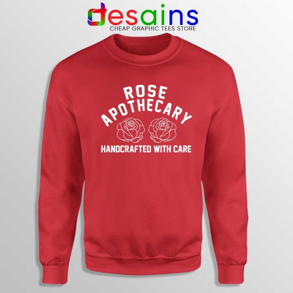 Rose Apothecary Handcrafted With Care Red Sweatshirt Schitt's Creek