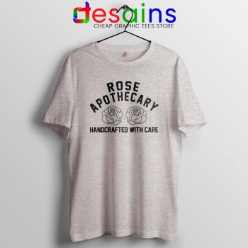Rose Apothecary Handcrafted With Care Sport Grey Tshirt Schitt's Creek