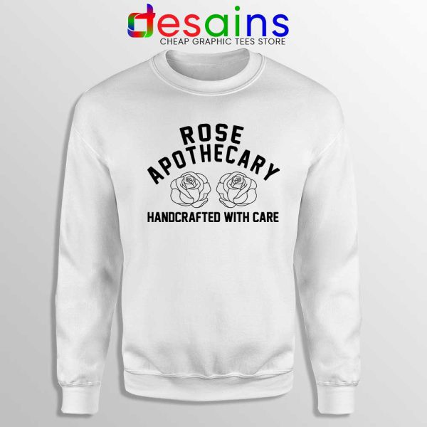 Rose Apothecary Handcrafted With Care Sweatshirt Schitt's Creek S-2XL
