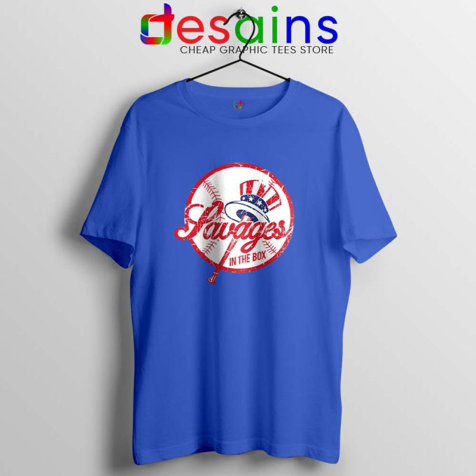 Savages in the Box Yankees Blue Tshirt Tighten it up BLUE Cheap Tees Shirts
