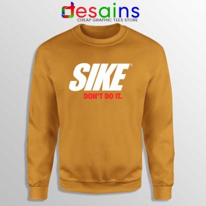 Sike Dont Do It Orange Sweatshirt Just Do It Sweater Nike Parody S-2XL