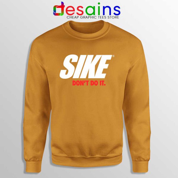 Sike Dont Do It Orange Sweatshirt Just Do It Sweater Nike Parody S-2XL