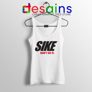 Sike Dont Do It Tank Top Just Do It Nike Parody Size S-3XL