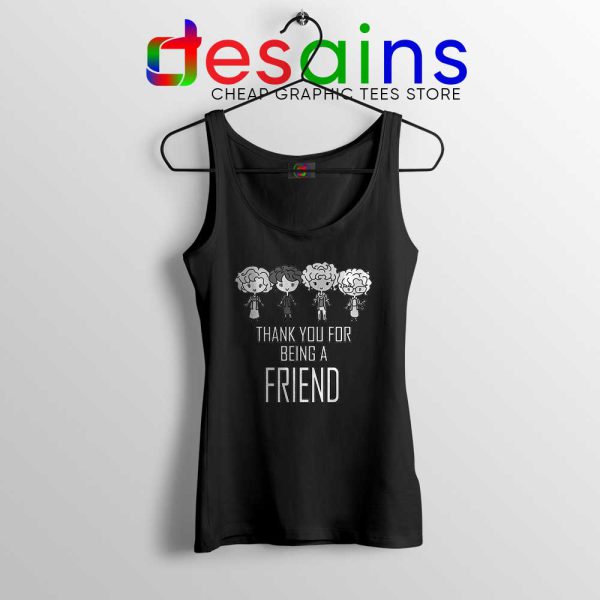 Thank You For Being A Friend Black Tank Top The Golden Girls Size S-3XL