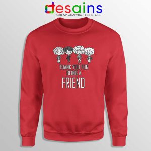 Thank You For Being A Friend Red Sweatshirt The Golden Girls Sweater S-2XL