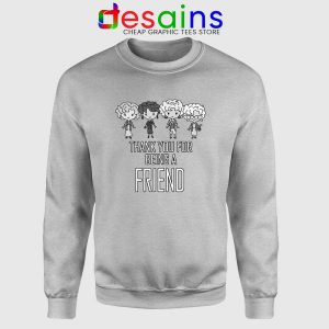 Thank You For Being A Friend Sport Grey Sweatshirt The Golden Girls Sweater