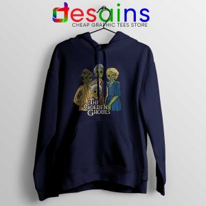 The Golden Ghouls Navy Hoodie Cheap Funny The Golden Girls Hoodies S-2XL