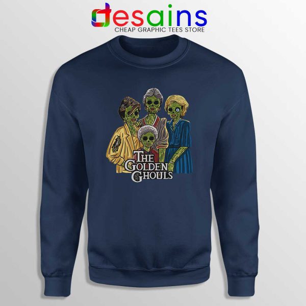 The Golden Ghouls Navy Sweatshirt Funny The Golden Girls Sweater S-2XL