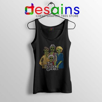 The Golden Ghouls Tank Top Funny The Golden Girls Tank Top S-3XL