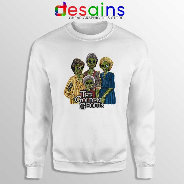 The Golden Ghouls White Sweatshirt Funny The Golden Girls Sweater S-2XL