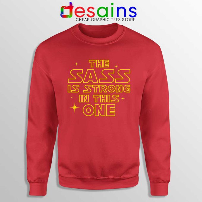 The Sass is Strong in This One Red Sweatshirt Star Wars Force Sweater