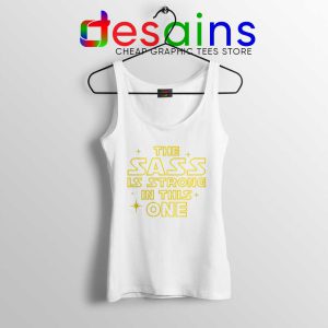 The Sass is Strong in This One White Tank Top Star Wars Force Tank Tops