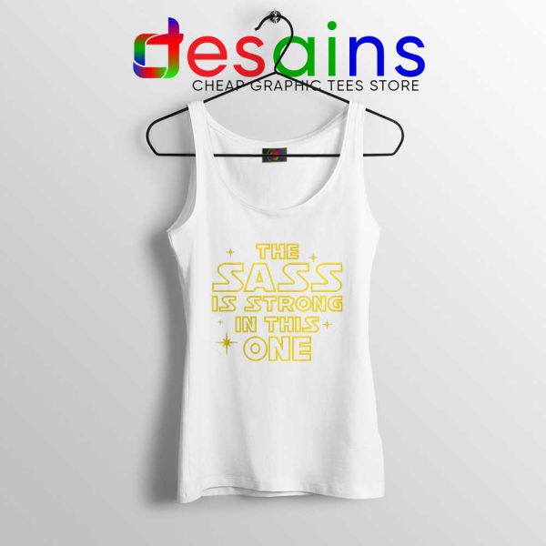 The Sass is Strong in This One White Tank Top Star Wars Force Tank Tops