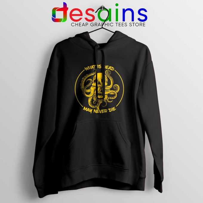 What Is Dead May Never Die Hoodie Cthulhu Game of Thrones Hoodies