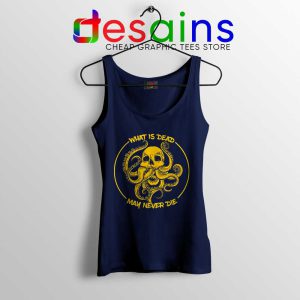 What Is Dead May Never Die Navy Tank Top Game of Thrones HBO Tank Tops