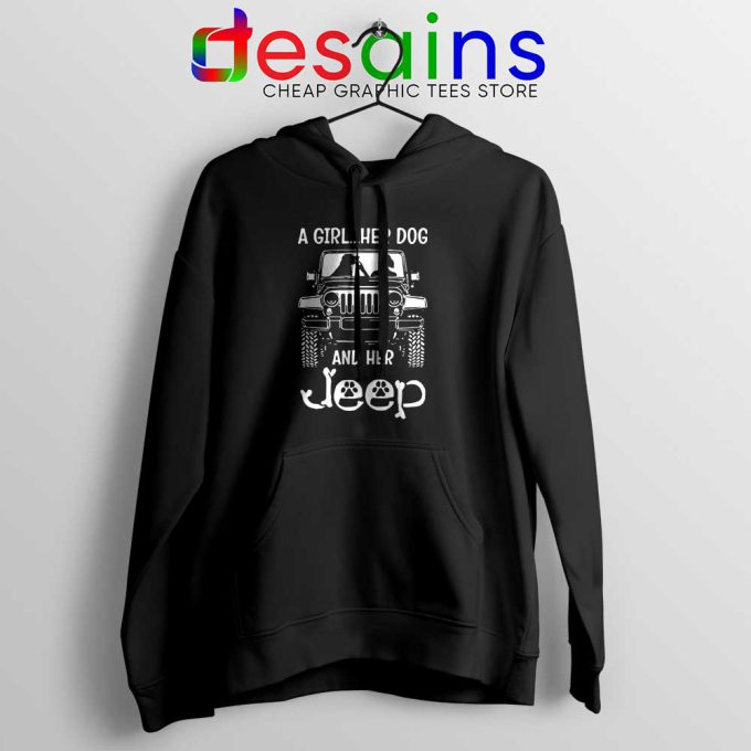 A Girl Her Dog And Her Jeep Hoodie Buy Jeep Hoodies S-2XL