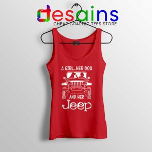A Girl Her Dog And Her Jeep Red Tank Top Buy Jeep Tops Size S-3XL