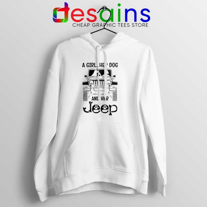 A Girl Her Dog And Her White Hoodie Buy Jeep Hoodies S-2XL