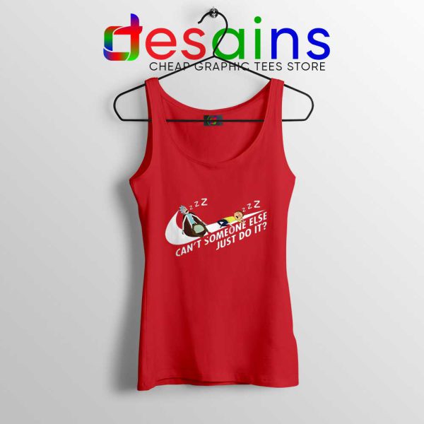 Cant Someone Else Just Do It Red Tank Top Rick and Morty Tank Tops S-3XL