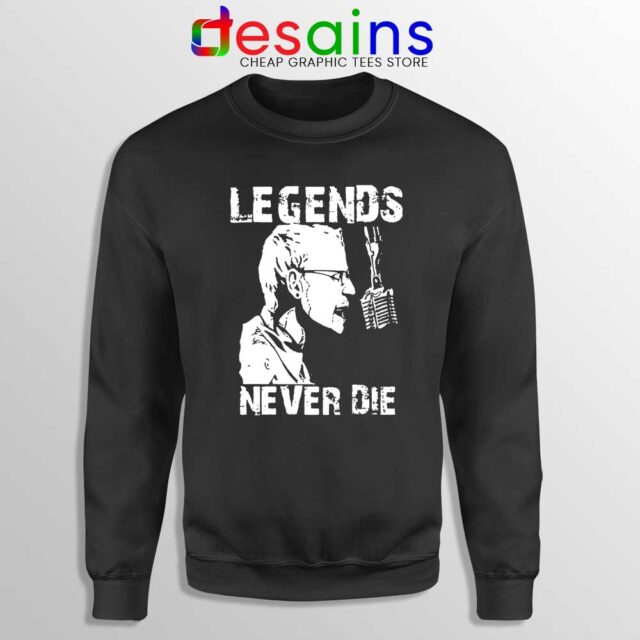 Chester Bennington Legends Never Die Sweatshirt