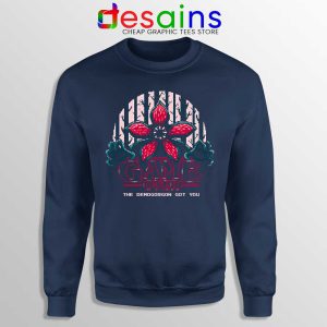 Demogorgon Got You Navy Sweatshirt Stranger Things Sweater S-3XL