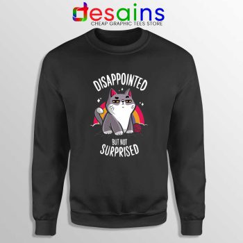 Disappointed But Not Surprised Black Sweatshirt Cat Sweater S-3XL