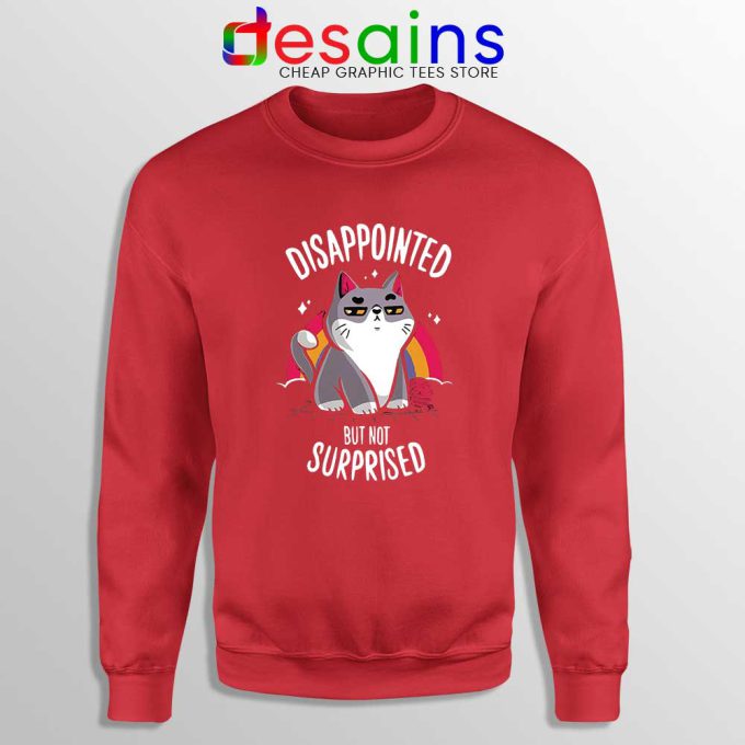 Disappointed But Not Surprised Red Sweatshirt Cat Sweater S-3XL