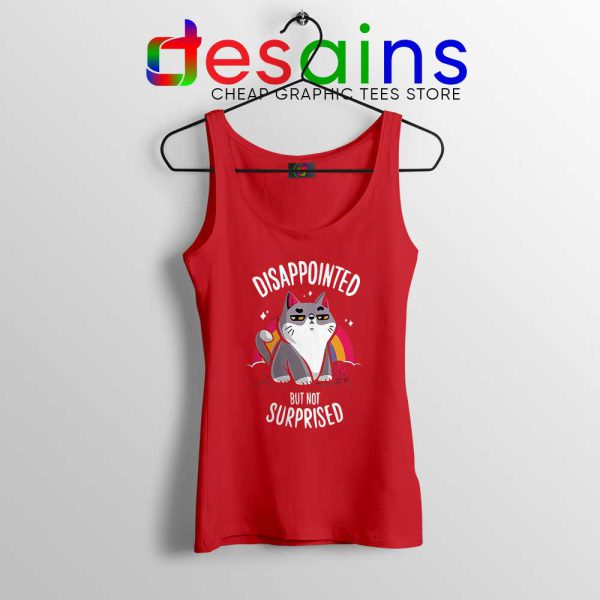 Disappointed But Not Surprised Red Tank Top Cat Tank Tops S-3XL
