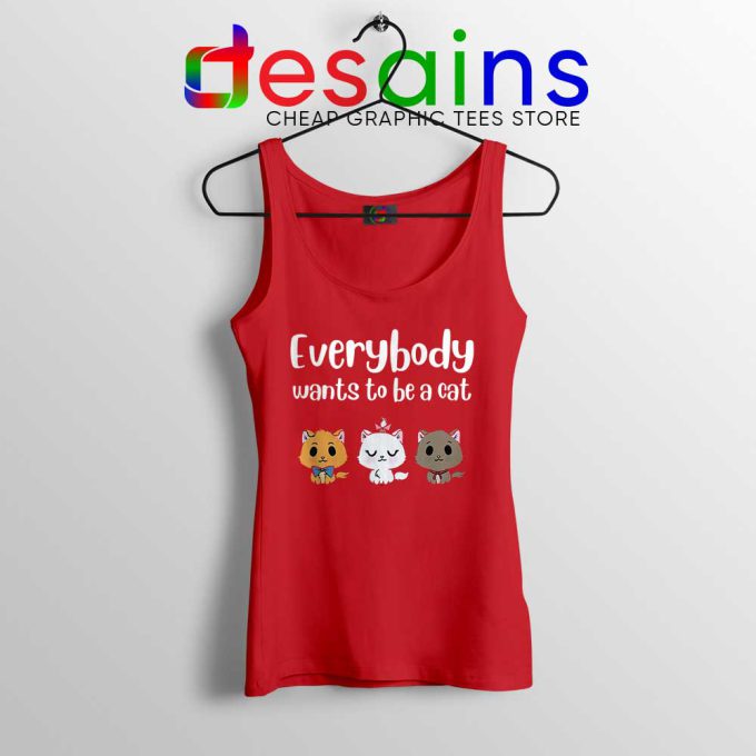 Everybody Wants to be A Cat Red Tank Top Funny Tank Tops S-3XL