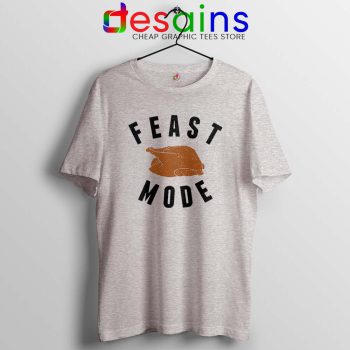 Feast Mode Thanksgiving Turkey Sport Grey Tshirt Cheap Tee Shirts