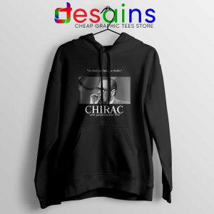 Fuck Oui Jacques Chirac Black Hoodie Buy Jacques Chirac Hoodies