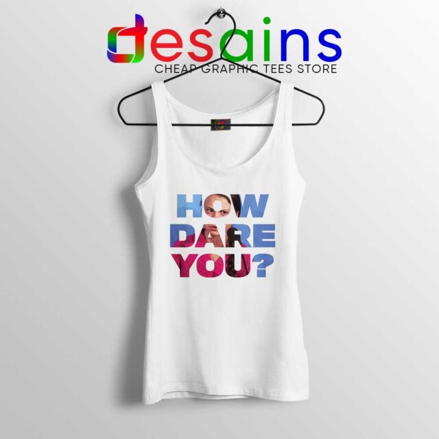 How Dare You Tank Top