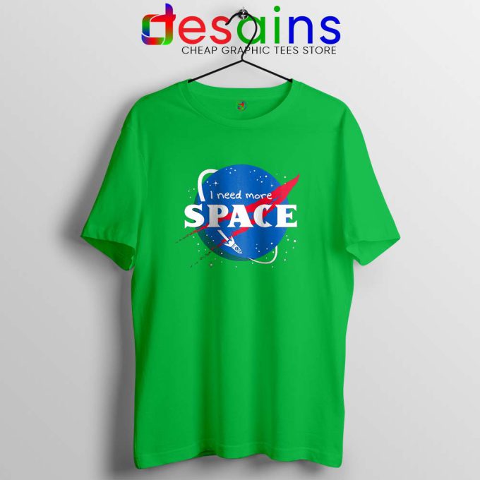 I Need More Space Lime Green Tshirt NASA Space Tee Shirts S-3XL