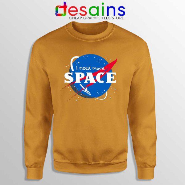 I Need More Space Orange Sweatshirt NASA Space Sweater S-3XL