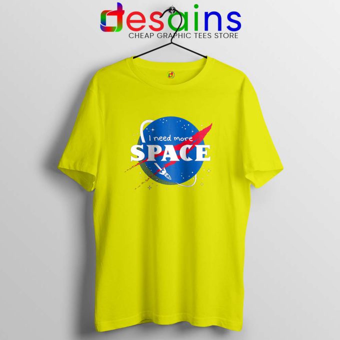 I Need More Space Yellow Tshirt NASA Space Tee Shirts S-3XL