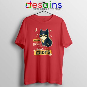 Im Intolerant to Lactose and Idiots Red Tshirt Funny Tee Shirts