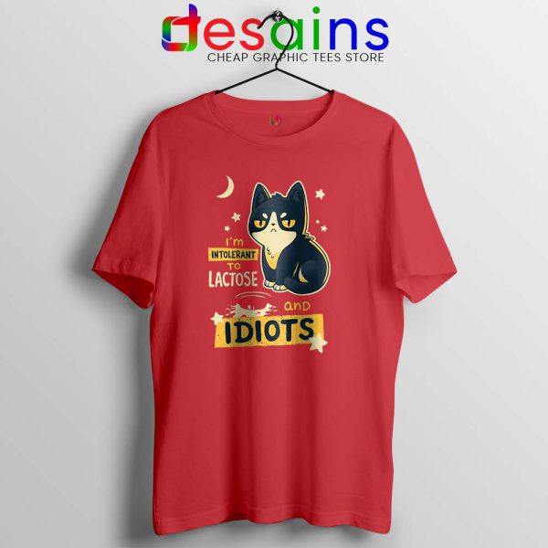 Im Intolerant to Lactose and Idiots Red Tshirt Funny Tee Shirts